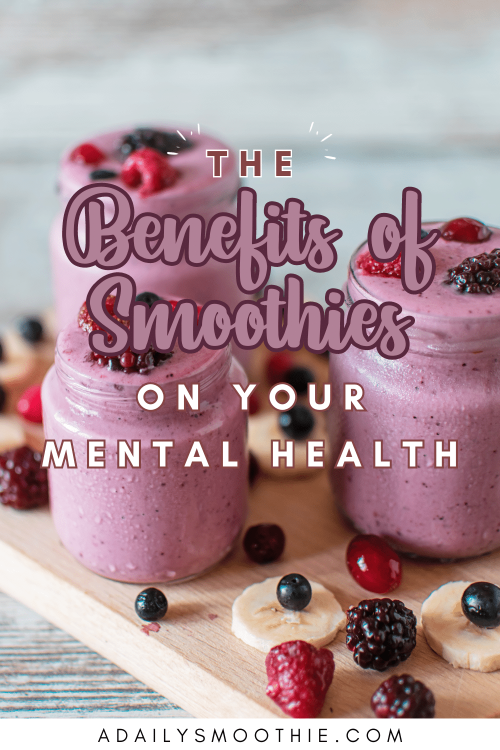 The Benefits Of Breakfast Smoothies For Your Mental Health Daily Smoothie